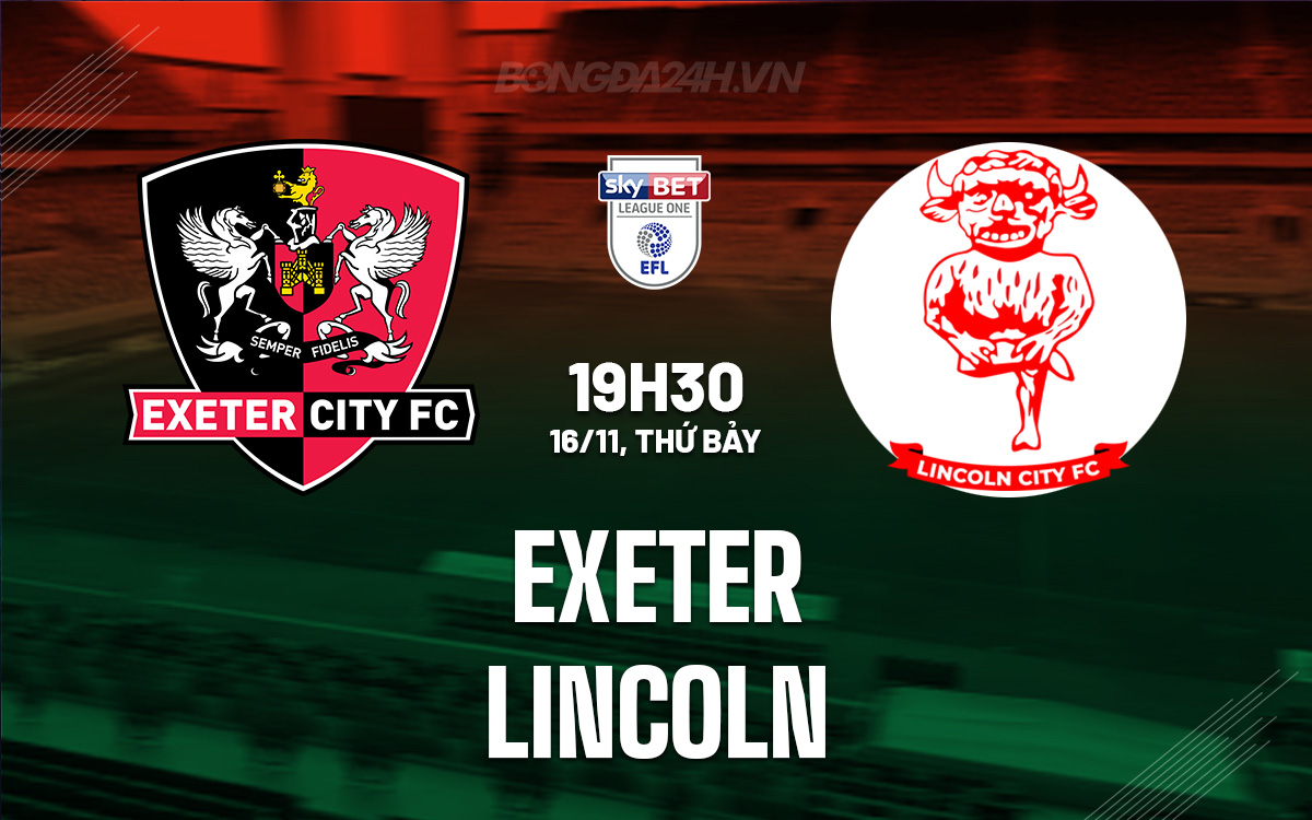 Với phong độ cao, Exeter tự tin đón Lincoln 1 Exeter Đón Tiếp Lincoln với Phong Độ Cao, Kiếm Điểm Vào Top 6